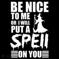 Be Nice To Me Or I Will Put A Spell On You Flexfit Unipanel Trucker Cap