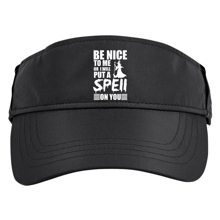 Be Nice To Me Or I Will Put A Spell On You Adult Drive Performance Visor