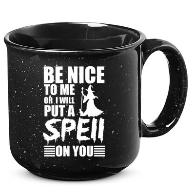 Be Nice To Me Or I Will Put A Spell On You 15oz Campfire Ceramic Mug