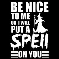 Be Nice To Me Or I Will Put A Spell On You Drawstring Bag
