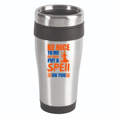 Be Nice To Me Or I Will Put A Spell On You 16oz Travel Tumbler