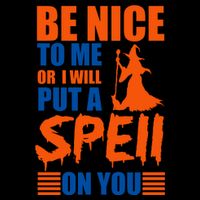 Be Nice To Me Or I Will Put A Spell On You 16oz Travel Tumbler