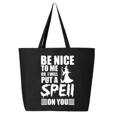 Be Nice To Me Or I Will Put A Spell On You 25L Jumbo Tote