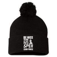 Be Nice To Me Or I Will Put A Spell On You Pom Pom 12in Knit Beanie
