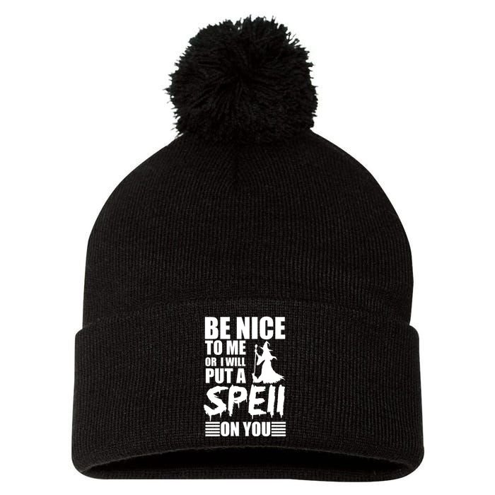 Be Nice To Me Or I Will Put A Spell On You Pom Pom 12in Knit Beanie