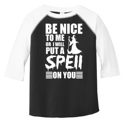Be Nice To Me Or I Will Put A Spell On You Toddler Fine Jersey T-Shirt