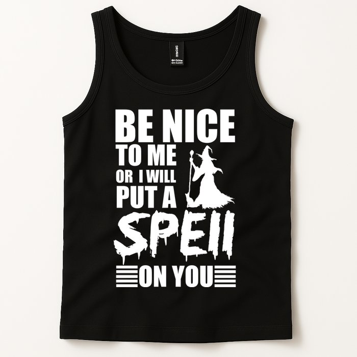 Be Nice To Me Or I Will Put A Spell On You Tank Top