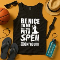 Be Nice To Me Or I Will Put A Spell On You Tank Top