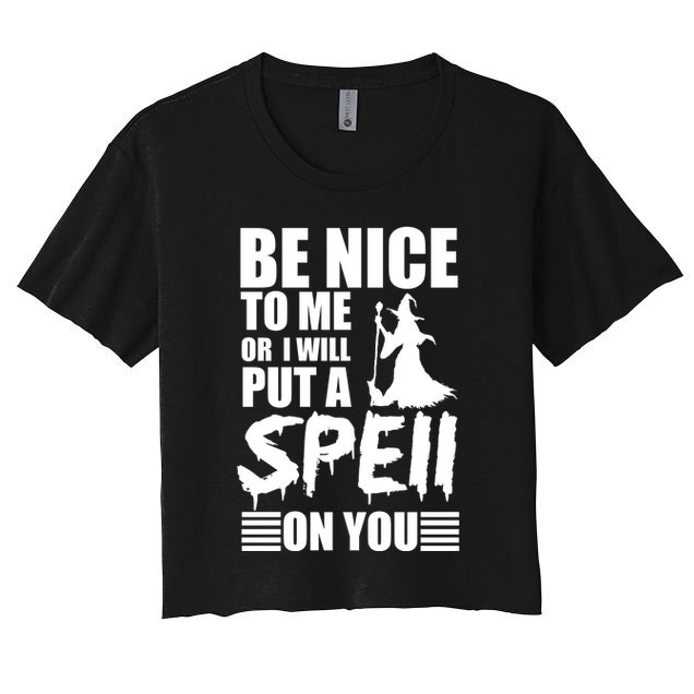 Be Nice To Me Or I Will Put A Spell On You Crop Top