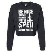 Be Nice To Me Or I Will Put A Spell On You Cropped Pullover Crew