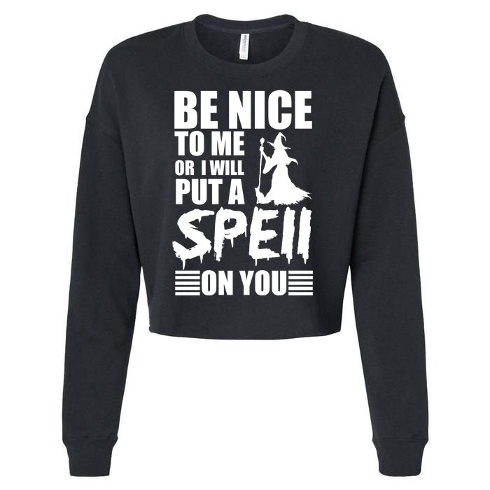 Be Nice To Me Or I Will Put A Spell On You Cropped Pullover Crew