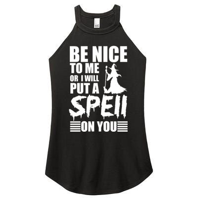 Be Nice To Me Or I Will Put A Spell On You Women's Perfect Tri Rocker Tank