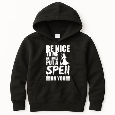 Be Nice To Me Or I Will Put A Spell On You Kids Hoodie