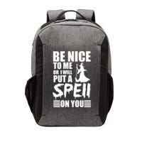 Be Nice To Me Or I Will Put A Spell On You Vector Backpack