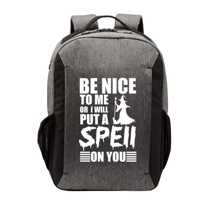 Be Nice To Me Or I Will Put A Spell On You Vector Backpack