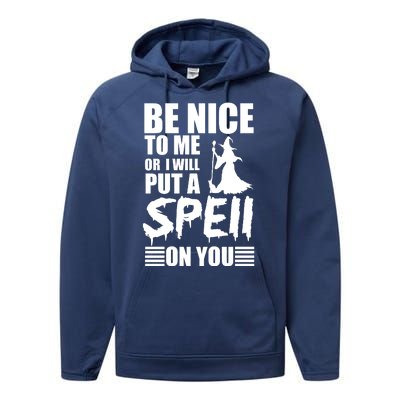 Be Nice To Me Or I Will Put A Spell On You Performance Fleece Hoodie