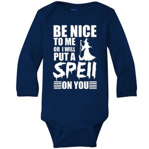 Be Nice To Me Or I Will Put A Spell On You Baby Long Sleeve Bodysuit