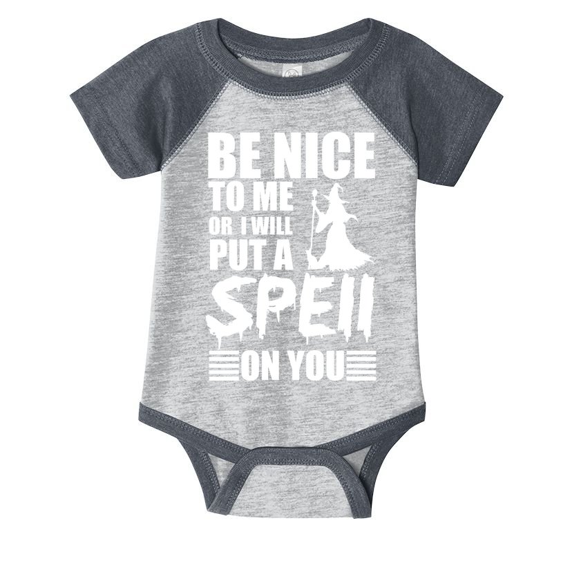 Be Nice To Me Or I Will Put A Spell On You Infant Baby Jersey Bodysuit