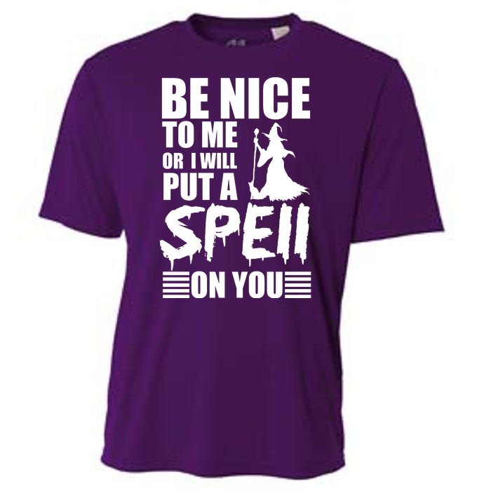 Be Nice To Me Or I Will Put A Spell On You Cooling Performance Crew T-Shirt