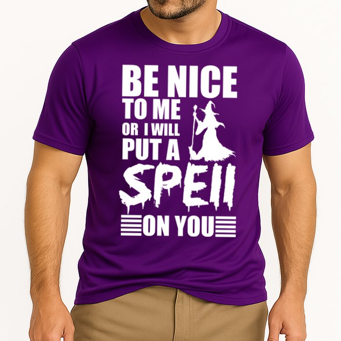Be Nice To Me Or I Will Put A Spell On You Performance Shirt