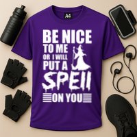 Be Nice To Me Or I Will Put A Spell On You Performance Shirt