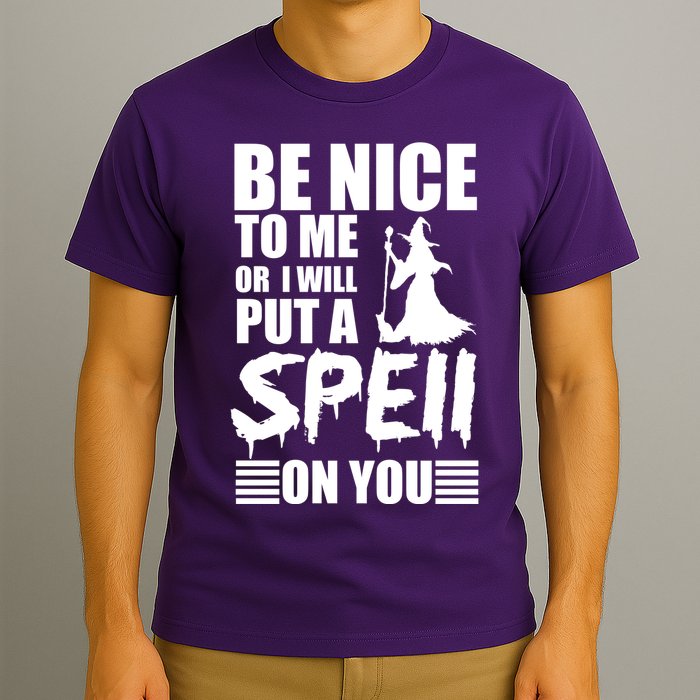 Be Nice To Me Or I Will Put A Spell On You T-Shirt
