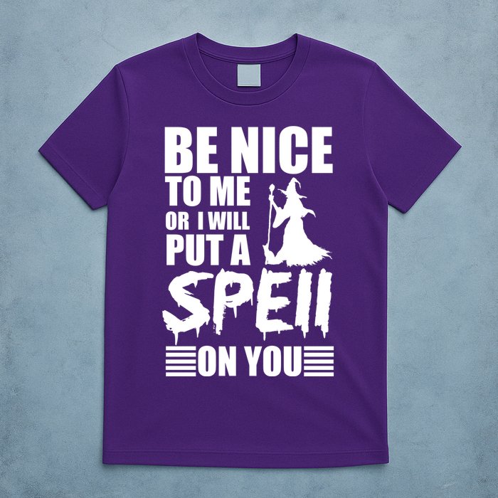 Be Nice To Me Or I Will Put A Spell On You T-Shirt
