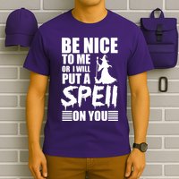 Be Nice To Me Or I Will Put A Spell On You T-Shirt
