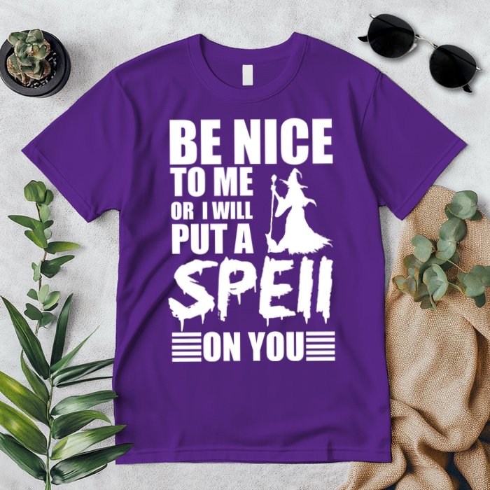 Be Nice To Me Or I Will Put A Spell On You Premium T-Shirt