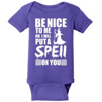 Be Nice To Me Or I Will Put A Spell On You Baby Bodysuit