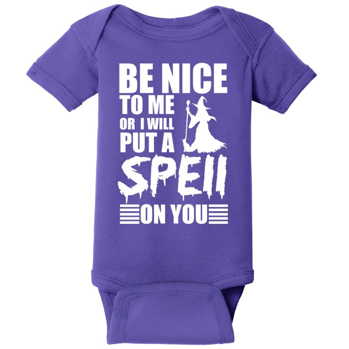 Be Nice To Me Or I Will Put A Spell On You Baby Bodysuit