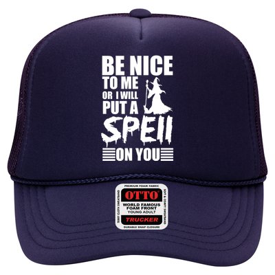 Be Nice To Me Or I Will Put A Spell On You Trucker Hat