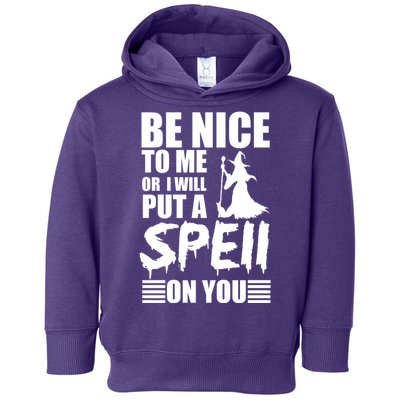 Be Nice To Me Or I Will Put A Spell On You Toddler Hoodie