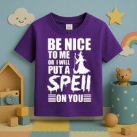 Be Nice To Me Or I Will Put A Spell On You Toddler T-Shirt