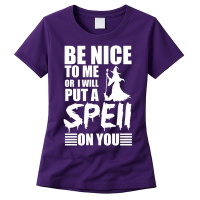 Be Nice To Me Or I Will Put A Spell On You Womens T-Shirt