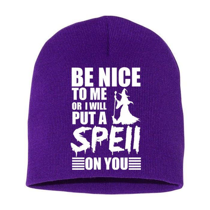 Be Nice To Me Or I Will Put A Spell On You Short Acrylic Beanie