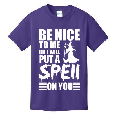 Be Nice To Me Or I Will Put A Spell On You Kids T-Shirt