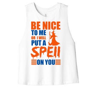 Be Nice To Me Or I Will Put A Spell On You Women's Racerback Cropped Tank