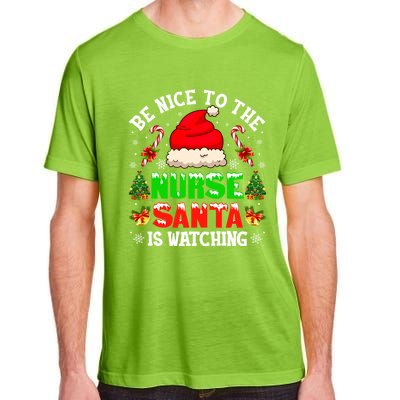 Be Nice To The Nurse Santa Is Watching Christmas Nursing Gift Adult ChromaSoft Performance T-Shirt