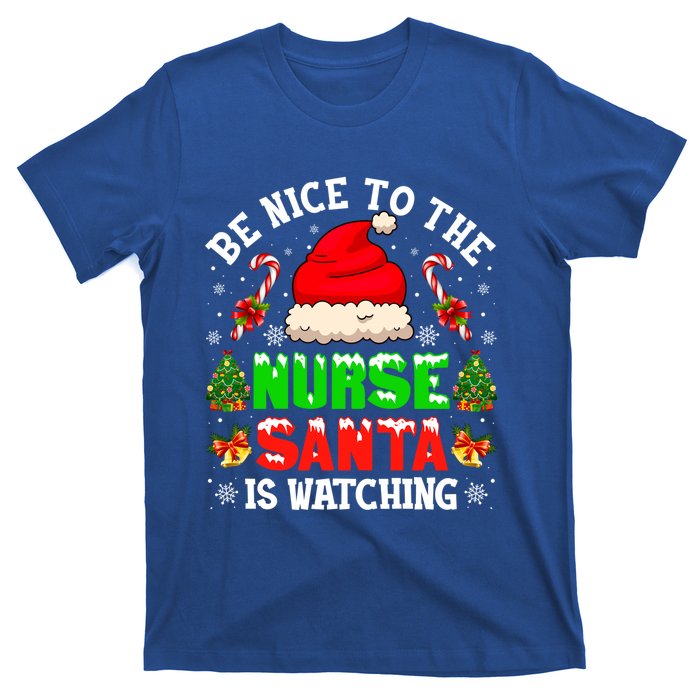 Be Nice To The Nurse Santa Is Watching Christmas Nursing Gift T-Shirt