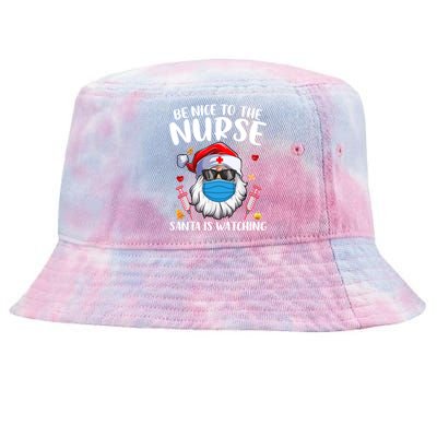 Be Nice To The Nurse Santa Is Watching Nursing Christmas Gift Tie-Dyed Bucket Hat