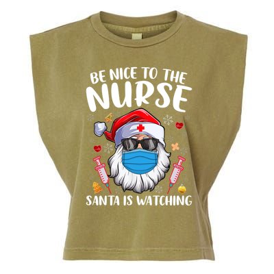 Be Nice To The Nurse Santa Is Watching Nursing Christmas Gift Garment-Dyed Women's Muscle Tee