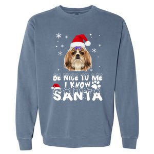 Be Nice To Me I Know Santa Shih Tzu Dog Christmas Xmas Gift Garment-Dyed Sweatshirt