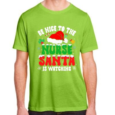 Be Nice To The Nurse Santa Is Watching Nursing Christmas Gift Adult ChromaSoft Performance T-Shirt