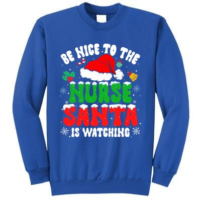 Be Nice To The Nurse Santa Is Watching Nursing Christmas Gift Sweatshirt