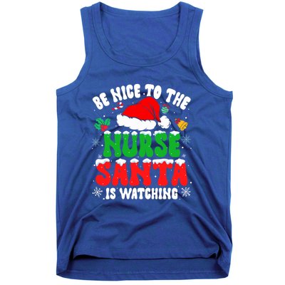 Be Nice To The Nurse Santa Is Watching Nursing Christmas Gift Tank Top