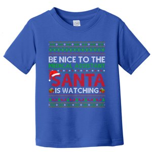 Be Nice To Medical Assistant Santa Watching Ugly Christmas Cool Gift Toddler T-Shirt