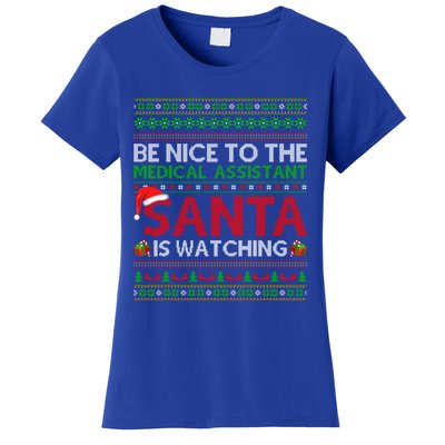 Be Nice To Medical Assistant Santa Watching Ugly Christmas Cool Gift Women's T-Shirt