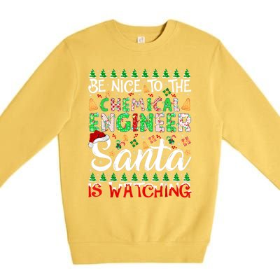 Be Nice To The Chemical Engineer Santa Is Watching Christmas Great Gift Premium Crewneck Sweatshirt