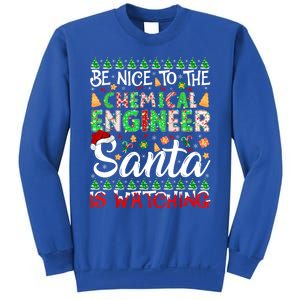 Be Nice To The Chemical Engineer Santa Is Watching Christmas Great Gift Sweatshirt